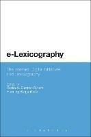 e-Lexicography: The Internet, Digital Initiatives and Lexicography - cover