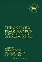 The One Who Reads May Run: Essays in Honour of Edgar W. Conrad - cover