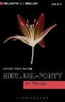 Merleau-Ponty and Theology - Christopher Ben Simpson - cover