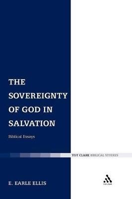 The Sovereignty of God in Salvation: Biblical Essays - E. Earle Ellis - cover