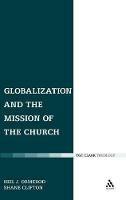 Globalization and the Mission of the Church - Neil J. Ormerod,Shane Clifton - cover