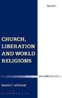 Church, Liberation and World Religions - Mario I. Aguilar - cover
