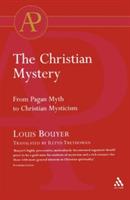 The Christian Mystery: From Pagan Myth to Christian Mysticism - Louis Bouyer - cover