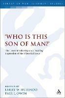 Who is this son of man?': The Latest Scholarship on a Puzzling Expression of the Historical Jesus - cover