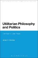 Utilitarian Philosophy and Politics: Bentham's Later Years - James E. Crimmins - cover