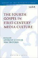 The Fourth Gospel in First-Century Media Culture - cover