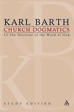 Church Dogmatics Study Edition 6: The Doctrine of the Word of God I.2 A 22-24