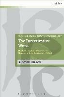 The Interruptive Word: Eberhard Jüngel on the Sacramental Structure of God's Relation to the World - R. David Nelson - cover