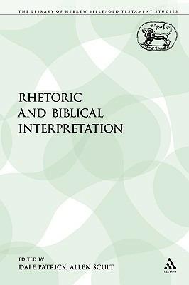 Rhetoric and Biblical Interpretation - Dale Patrick,Allen Scult - cover