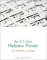 The T&T Clark Hebrew Primer - A.A. Macintosh,C.L. Engle - cover