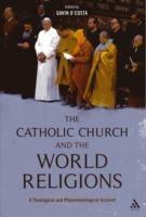 The Catholic Church and the World Religions: A Theological and Phenomenological Account