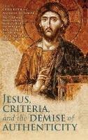 Jesus, Criteria, and the Demise of Authenticity - cover