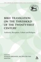 Bible Translation on the Threshold of the Twenty-First Century: Authority, Reception, Culture and Religion - cover