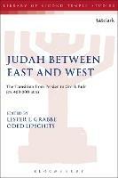 Judah Between East and West: The Transition from Persian to Greek Rule (ca. 400-200 BCE) - cover