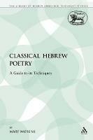 Classical Hebrew Poetry: A Guide to its Techniques - Wilfred G. E. Watson - cover