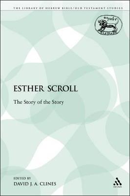 Esther Scroll: The Story of the Story - David J. A. Clines - cover