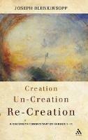 Creation, Un-creation, Re-creation: A discursive commentary on Genesis 1-11