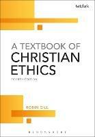 A Textbook of Christian Ethics - Robin Gill - cover