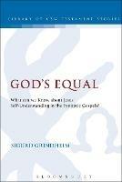 God's Equal: What Can We Know About Jesus' Self-Understanding? - Sigurd Grindheim - cover
