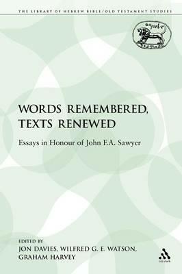 Words Remembered, Texts Renewed: Essays in Honour of John F.A. Sawyer - cover