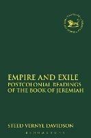 Empire and Exile: Postcolonial Readings of the Book of Jeremiah - Steed Vernyl Davidson - cover