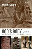 God's Body: The Anthropomorphic God in the Old Testament - Andreas Wagner - cover