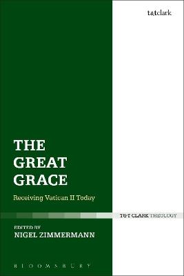 The Great Grace: Receiving Vatican II Today - Nigel Zimmermann - cover