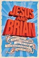 Jesus and Brian: Exploring the Historical Jesus and his Times via Monty Python's Life of Brian - cover