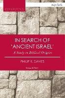 In Search of 'Ancient Israel': A Study in Biblical Origins - Philip R. Davies - cover