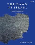The Dawn of Israel: A History of Canaan in the Second Millennium BCE