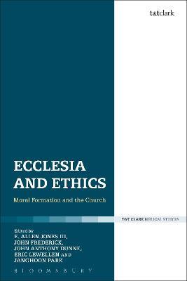 Ecclesia and Ethics: Moral Formation and the Church - cover