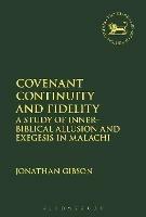 Covenant Continuity and Fidelity: A Study of Inner-Biblical Allusion and Exegesis in Malachi