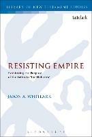 Resisting Empire: Rethinking the Purpose of the Letter to 