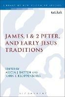 James, 1 & 2 Peter, and Early Jesus Traditions - cover