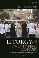 Liturgy in the Twenty-First Century: Contemporary Issues and Perspectives - cover