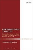 Conversational Theology: Essays on Ecumenical, Postliberal, and Political Themes, with Special Reference to Karl Barth - George Hunsinger - cover