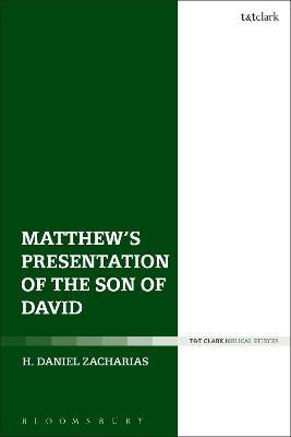 Matthew’s Presentation of the Son of David - H. Daniel Zacharias - cover