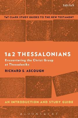 1 & 2 Thessalonians: An Introduction and Study Guide: Encountering the Christ Group at Thessalonike - Richard S. Ascough - cover