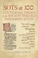 SOTS at 100: Centennial Essays of the Society for Old Testament Study - cover