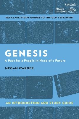 Genesis: An Introduction and Study Guide: A Past for a People in Need of a Future - Megan Warner - cover