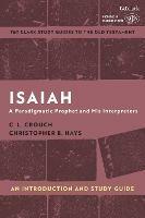 Isaiah: An Introduction and Study Guide: A Paradigmatic Prophet and His Interpreters - C.L. Crouch,Christopher B. Hays - cover
