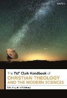T&T Clark Handbook of Christian Theology and the Modern Sciences - cover