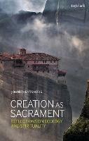 Creation as Sacrament: Reflections on Ecology and Spirituality - John Chryssavgis - cover