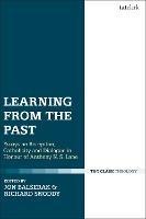 Learning from the Past: Essays on Reception, Catholicity, and Dialogue in Honour of Anthony N. S. Lane