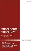 Theological Theology: Essays in Honour of John Webster
