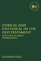 Ethical and Unethical in the Old Testament: God and Humans in Dialogue - cover