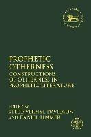 Prophetic Otherness: Constructions of Otherness in Prophetic Literature - cover