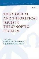 Theory and Theology in the Synoptic Problem: Issues in 19th and 20th Century Research - cover