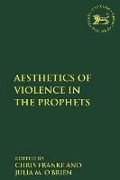 The Aesthetics of Violence in the Prophets - cover