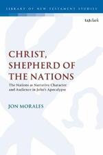 Christ, Shepherd of the Nations: The Nations as Narrative Character and Audience in John's Apocalypse